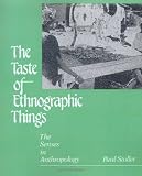 The Taste of Ethnographic Things: The Senses in Anthropology (Contemporary Ethnography)