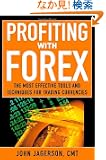 Profiting With Forex: The  Most Effective Tools and Techniques for Trading Currencies
