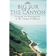 Big Sur and the Canyon: Camping and Backpacking In The Ventana Wilderness by Harrison Livingstone