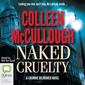 Naked Cruelty: A Carmine Delmonico Novel, Book 3 | Colleen McCullough