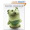 Socks Appeal: 16 Fun & Funky Friends Sewn from Socks