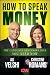 How to Speak Money: The Language and Knowledge You Need Now