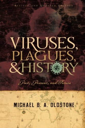 Viruses, Plagues, and History: Past, Present and Future by Oldstone, Michael B. A. (2009) Paperback