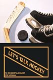 Let's Talk Hockey: 50 Wonderful Debates