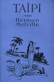 Taipi - Ein S&uuml;dsee-Erlebnis - Herman Melville