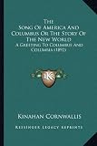 51vmhJMWl L. SL160  The Song Of America And Columbus Or The Story Of The New World: A Greeting To Columbus And Columbia (1892)