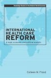 International Health Care Reform (Colleen M.Flood)