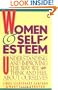 Women and Self-Esteem: Understanding and Improving the Way We Think and Feel AboutOurselves