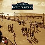 Lake Pontchartrain 2011 Calendar (Calendars of America)