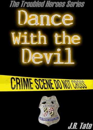 Dance With the Devil: The Troubled Heroes Series