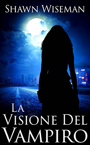 La Visione Del Vampiro (Italian Edition)