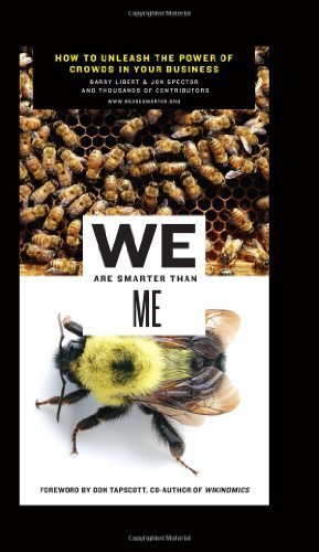 We Are Smarter Than Me: How to Unleash the Power of Crowds in Your Business (paperback) Paperback October 5, 2007
