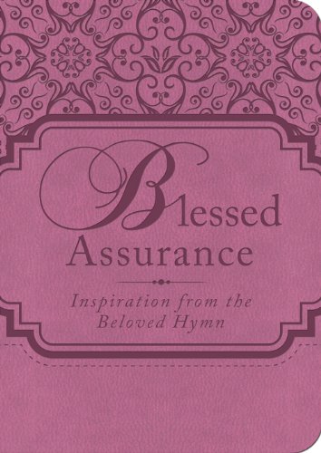 Blessed Assurance: Inspiration from the Beloved Hymn