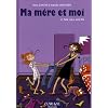 Ma m�re et moi : Tome 2