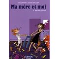 Ma m�re et moi : Tome 2