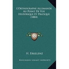 L'Orthographe Allemande Au Point de Vue Historique Et Pratique (1884)