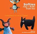 Softies Only a Mother Could Love: Lovable Friends for You to Sew, Knit, or Crochet