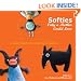 Softies Only a Mother Could Love: Lovable Friends for You to Sew, Knit, or Crochet