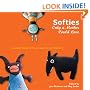 Softies Only a Mother Could Love: Lovable Friends for You to Sew, Knit, or Crochet