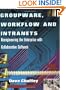 Groupware, Workflow and Intranets: Re-engineering the Enterprise with Collaborative Software