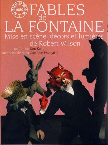 Fables de La Fontaine (Robert Wilson, Com�die-Fran�aise, 2005) dvd, Film dvd Fables de La Fontaine (Robert Wilson, Com�die-Fran�aise, 2005)