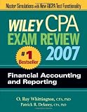 Wiley CPA Exam Review 2007 Financial Accounting and Reporting (Wiley Cpa Examination Review Financial Accounting and Reporting)