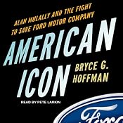 American Icon: Alan Mulally and the Fight to Save Ford Motor Company | [Bryce G. Hoffman]