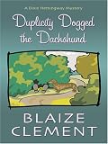 Duplicity Dogged the Dachshund: The Second Dixie Hemingway Mystery (Dixie Hemingway Mysteries (Hardcover))