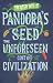 Pandora's Seed