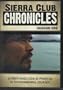 Sierra Club Chronicles, Season One: A First-hand Look At Profiles in Environmental Courage