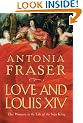 Love and Louis XIV: The Women in the Life of the Sun King