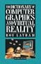 The Dictionary of Computer Graphics and Virtual Reality