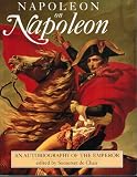 Napoleon on Napoleon : an autobiography of the emperor