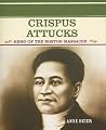 Crispus Attucks: Hero of the Boston Massacre (Primary Sources of Famous People in American History)