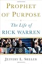 Prophet of Purpose: The Life of Rick Warren