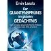 Der Quantensprung im globalen Ged�chtnis - Wie ein neues wissenschaftliches Weltbild uns und unsere Welt ver�ndert