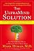 The  UltraMind Solution: Fix Your Broken Brain by Healing Your Body First