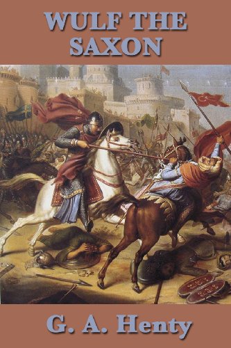 Wulf the Saxon, by G. A. Henty Wulf the Saxon, by G. A. Henty