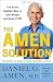 The Amen Solution: The Brain Healthy Way to Lose Weight and Keep It Off