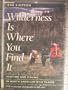 Wilderness Is Where You Find It