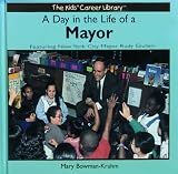 A Day in the Life of a Mayor: Featuring New York City Mayor Rudy Giuliani (The Kids' Career Library)