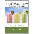 Green Smoothie Recipes & other Healthy Smoothie Recipes: Discover over 50 Easy Smoothie Recipes - breakfast smoothies, green smoothies, healthy ... treat smoothies and fruit smoothie recipes