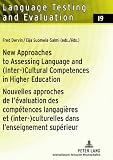 New approaches to assessing language and (Inter-) cultural competences in higher education = Nouvelles approches de l'évaluation des compétences langagières et (inter-)culturelles danns l'enseignement