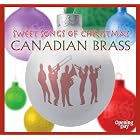 Sweet Songs of Christmas by  Canadian Brass 