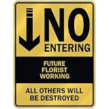  NO ENTERING FUTURE FLORIST WORKING  PARKING SIGN by topexpressions