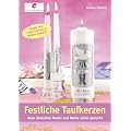 Festliche Taufkerzen: Neue dekorative Muster und Motive selbst gemacht