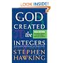 God Created the Integers: The Mathematical Breakthroughs that Changed History