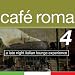 Cafe Roma, Vol. 4 Cafe Roma, Vol. 4
