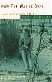 Now the war is over : a social history of Britain 1945-51