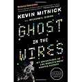 Ghost in the Wires: My Adventures as the World's Most Wanted Hacker